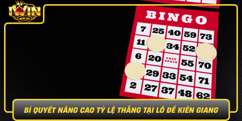Bi Quyet Nang Cao Ty Le Thang Tai Lo De Kien Giang