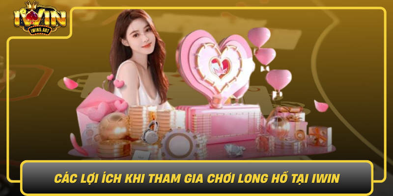 Các Lợi Ích Khi Tham Gia Chơi Long Hổ Tại IWIN Cac Loi Ich Khi Tham Gia Choi Long Ho Tai Iwin