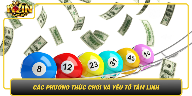 Các Phương Thức Chơi Và Yếu Tố Tâm Linh Cac Phuong Thuc Choi Va Yeu To Tam Linh