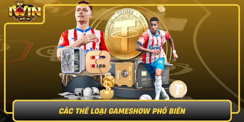 Các Thể Loại Gameshow Phổ Biến Cac The Loai Gameshow Pho Bien