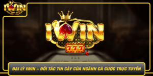 Dai Ly Iwin Doi Tac Tin Cay Cua Nganh Ca Cuoc Truc Tuyen0