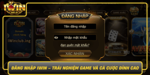 Dang Nhap Iwin Trai Nghiem Game Va Ca Cuoc Dinh Cao0
