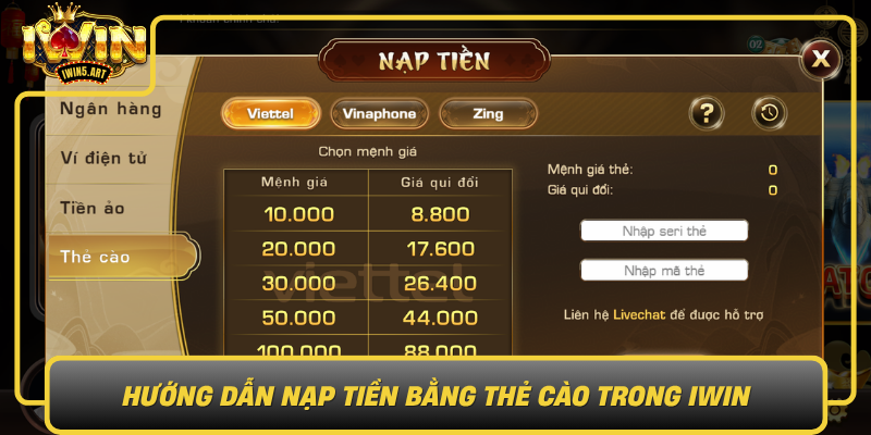 Hướng Dẫn Nạp Tiền Bằng Thẻ Cào Nhanh, Bảo Mật Tuyệt Đối 2 Huong Dan Nap Tien Bang The Cao Trong Iwin Chi Tiet Tung Buoc0