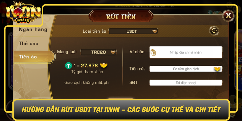 Hướng Dẫn Rút USDT Chi Tiết – Nhận Tiền Ngay Trên IWIN 2 Huong Dan Rut Usdt Tai Iwin Cac Buoc Cu The Va Chi Tiet0