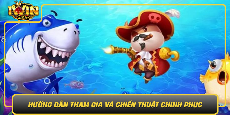 Huong Dan Tham Gia Va Chien Thuat Chinh Phuc Ban Ca Iwin