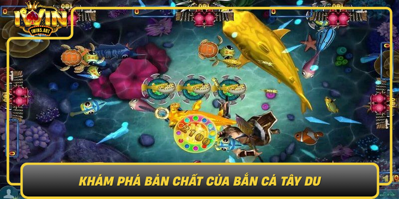 Khám Phá Bản Chất Của Bắn Cá Tây Du – Trò Chơi Đầy Cuốn Hút Kham Pha Ban Chat Cua Ban Ca Tay Du Tro Choi Day Cuon Hut