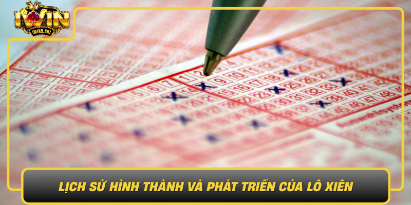 Lịch Sử Hình Thành Và Phát Triển Của Lô Xiên Lich Su Hinh Thanh Va Phat Trien Cua Lo Xien