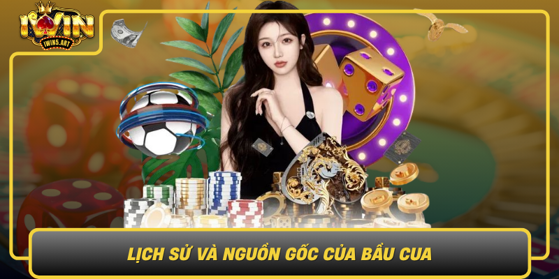 Lịch Sử Và Nguồn Gốc Của Bầu Cua – Từ Truyền Thống Đến Hiện Đại Lich Su Va Nguon Goc Cua Bau Cua Tu Truyen Thong Den Hien Dai
