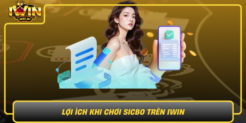 Lợi Ích Khi Chơi Sicbo Trên IWIN Loi Ich Khi Choi Sicbo Tren Iwin