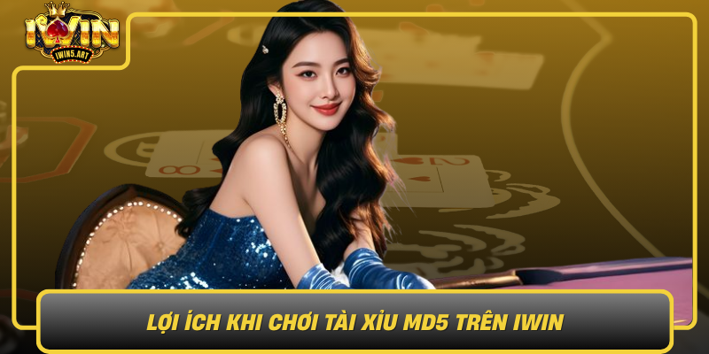 Lợi Ích Khi Chơi Tài Xỉu MD5 Trên IWIN Loi Ich Khi Choi Tai Xiu Md5 Tren Iwin