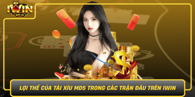Lợi Thế Của Tài Xỉu MD5 Trong Các Trận Đấu Trên IWIN Loi The Cua Tai Xiu Md5 Trong Cac Tran Dau Tren Iwin