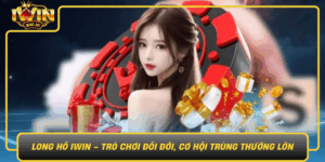 Long Ho Iwin Tro Choi Doi Doi Co Hoi Trung Thuong Lon