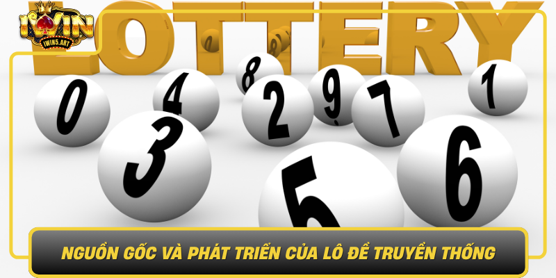 Nguồn Gốc Và Phát Triển Của Lô Đề Truyền Thống Nguon Goc Va Phat Trien Cua Lo De Truyen Thong