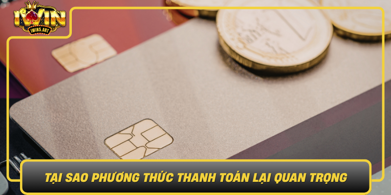 Tai Sao Phuong Thuc Thanh Toan Lai Quan Trong Doi Moi De Phu Hop Xu Huong 1
