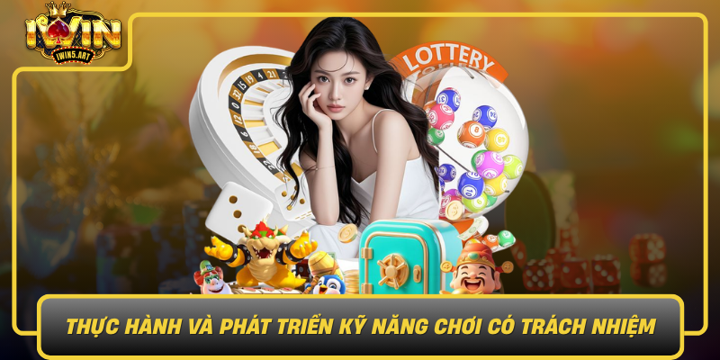Thuc Hanh Va Phat Trien Ky Nang Choi Co Trach Nhiem