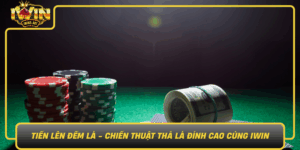 Tien Len Dem La Chien Thuat Tha La Dinh Cao Cung Iwin
