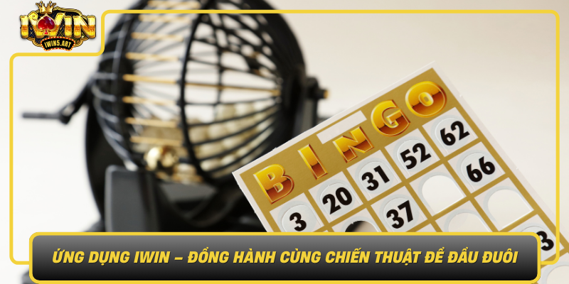 Ứng Dụng IWIN – Đồng Hành Cùng Chiến Thuật Đề Đầu Đuôi Ung Dung Iwin Dong Hanh Cung Chien Thuat De Dau Duoi