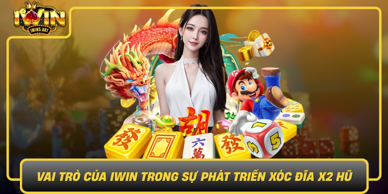 Vai Tro Cua Iwin Trong Su Phat Trien Xoc Dia X2 Hu