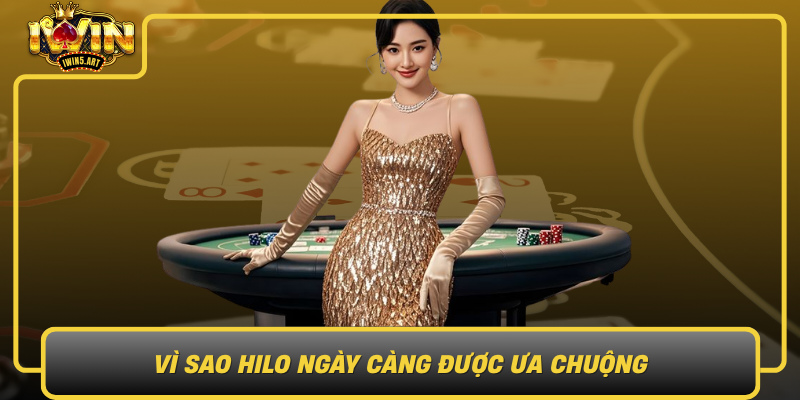 Vi Sao Hilo Ngay Cang Duoc Ua Chuong