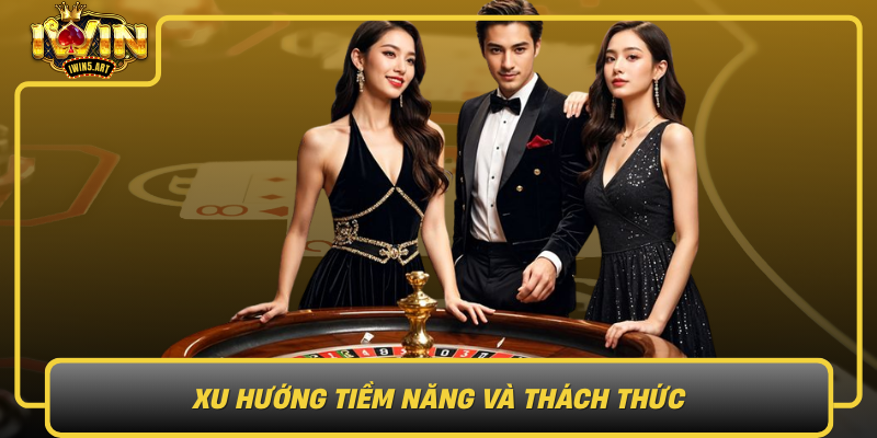Xu Hướng Tiềm Năng Và Thách Thức Xu Huong Tiem Nang Va Thach Thuc