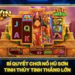 Bí Quyết Chơi Nổ Hũ Sơn Tinh Thủy Tinh Thắng Lớn