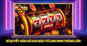 Bí Quyết Săn Hũ Kho Báu Tứ Linh Iwin Trúng Lớn
