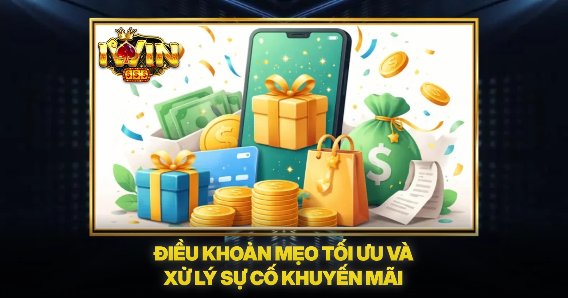 Điều Khoản Mẹo Tối Ưu Và Xử Lý Sự Cố Khuyến Mãi