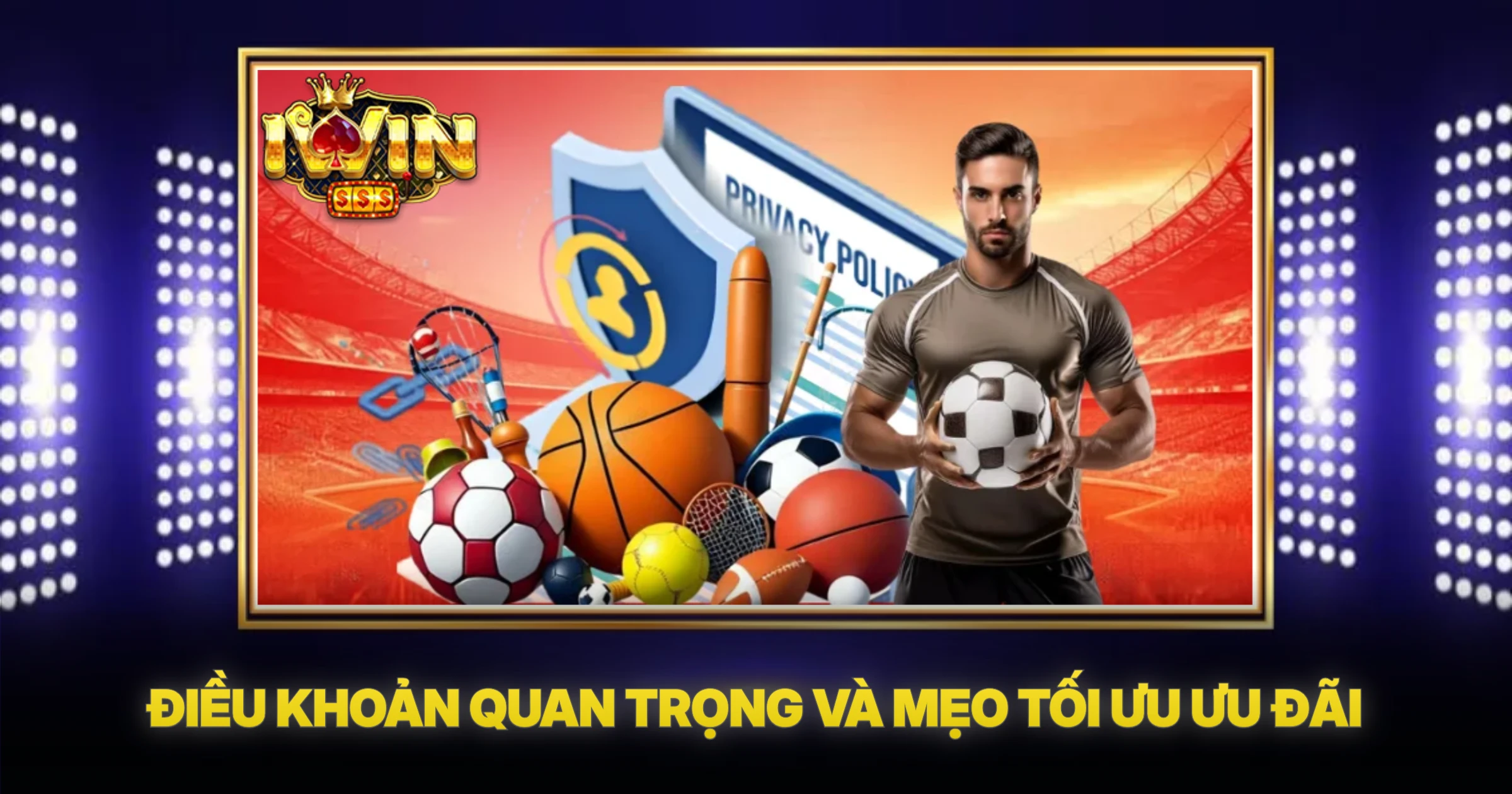 Điều Khoản Quan Trọng Và Mẹo Tối Ưu Ưu Đãi