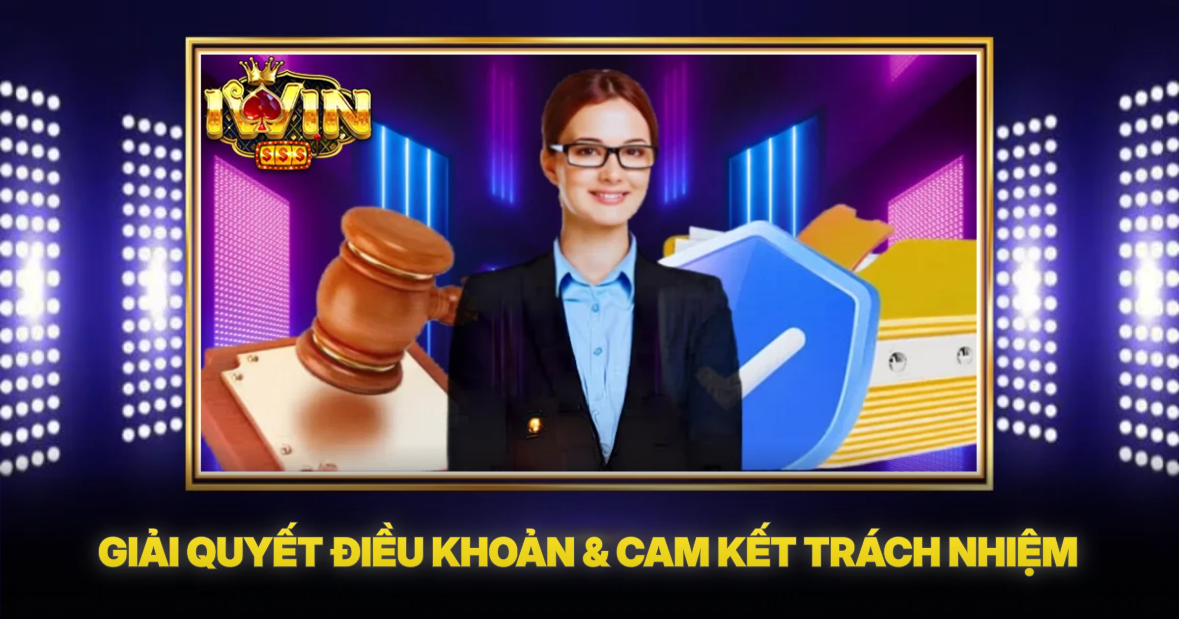 Giải Quyết Điều Khoản & Cam Kết Trách Nhiệm
