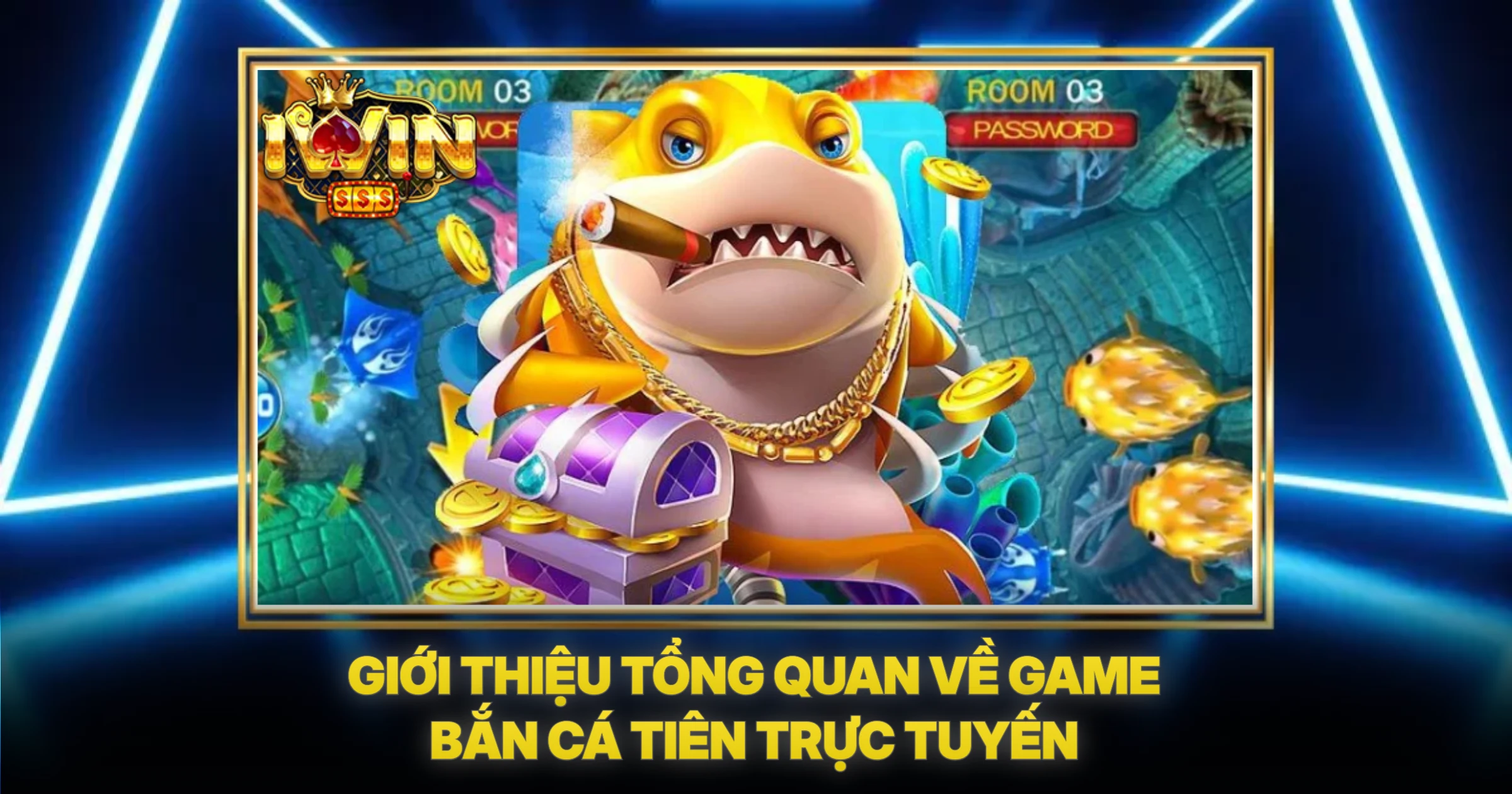 Giới Thiệu Tổng Quan Về Game Bắn Cá Tiên Trực Tuyến