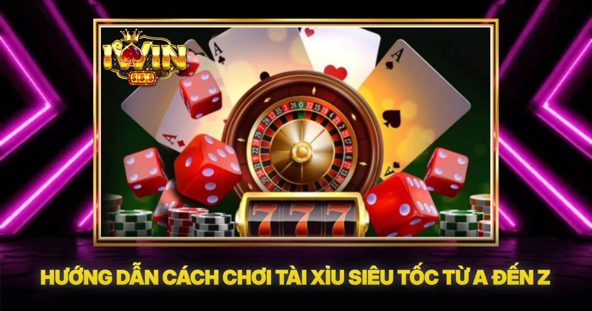 Hướng Dẫn Cách Chơi Tài Xỉu Siêu Tốc Từ A Đến Z