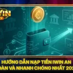Hướng Dẫn Nạp Tiền iwin An Toàn Và Nhanh Chóng Nhất 2026 5 Hướng Dẫn Nạp Tiền iwin An Toàn Và Nhanh Chóng Nhất 2026