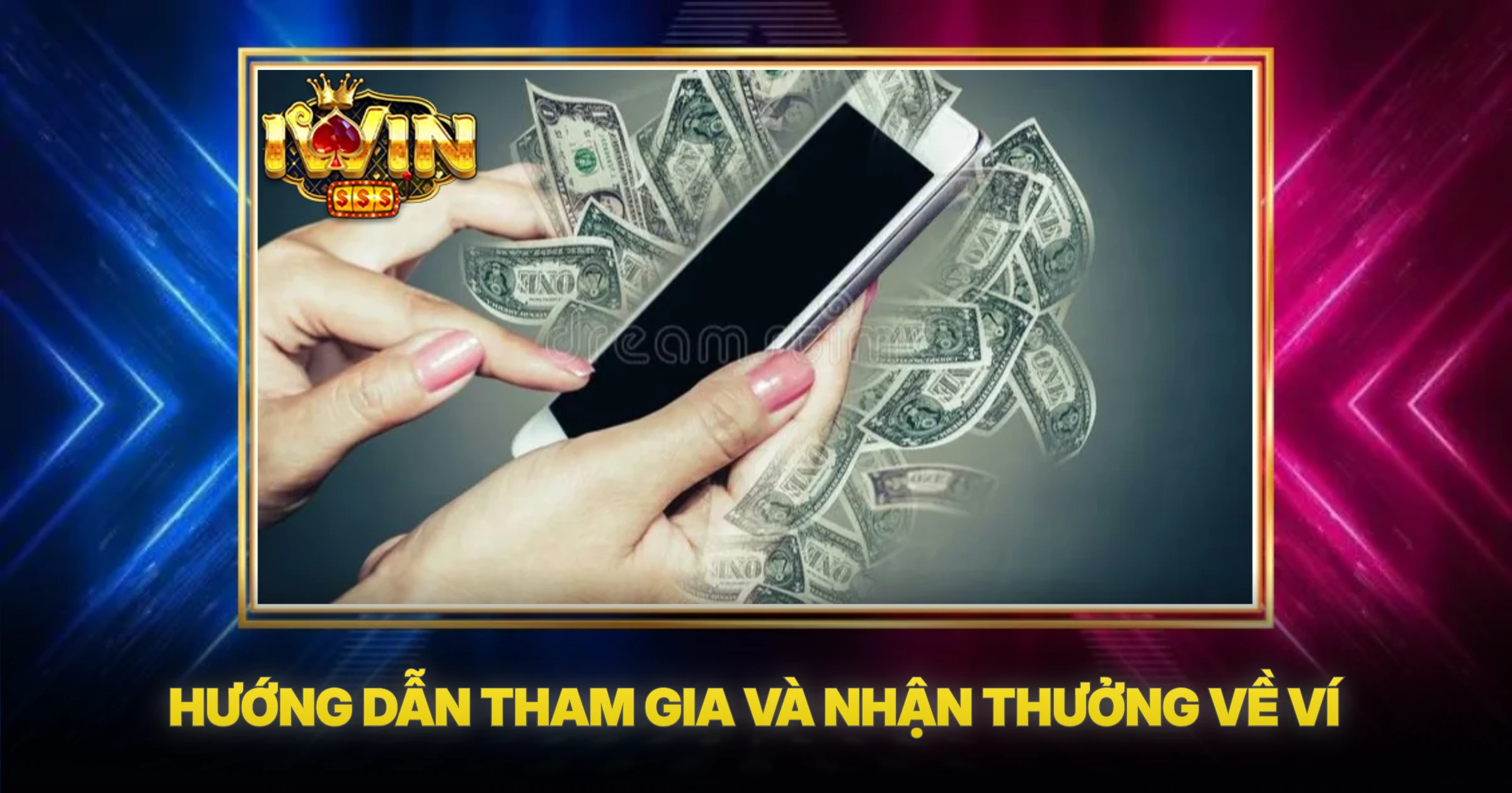 Hướng Dẫn Tham Gia Và Nhận Thưởng Về Ví