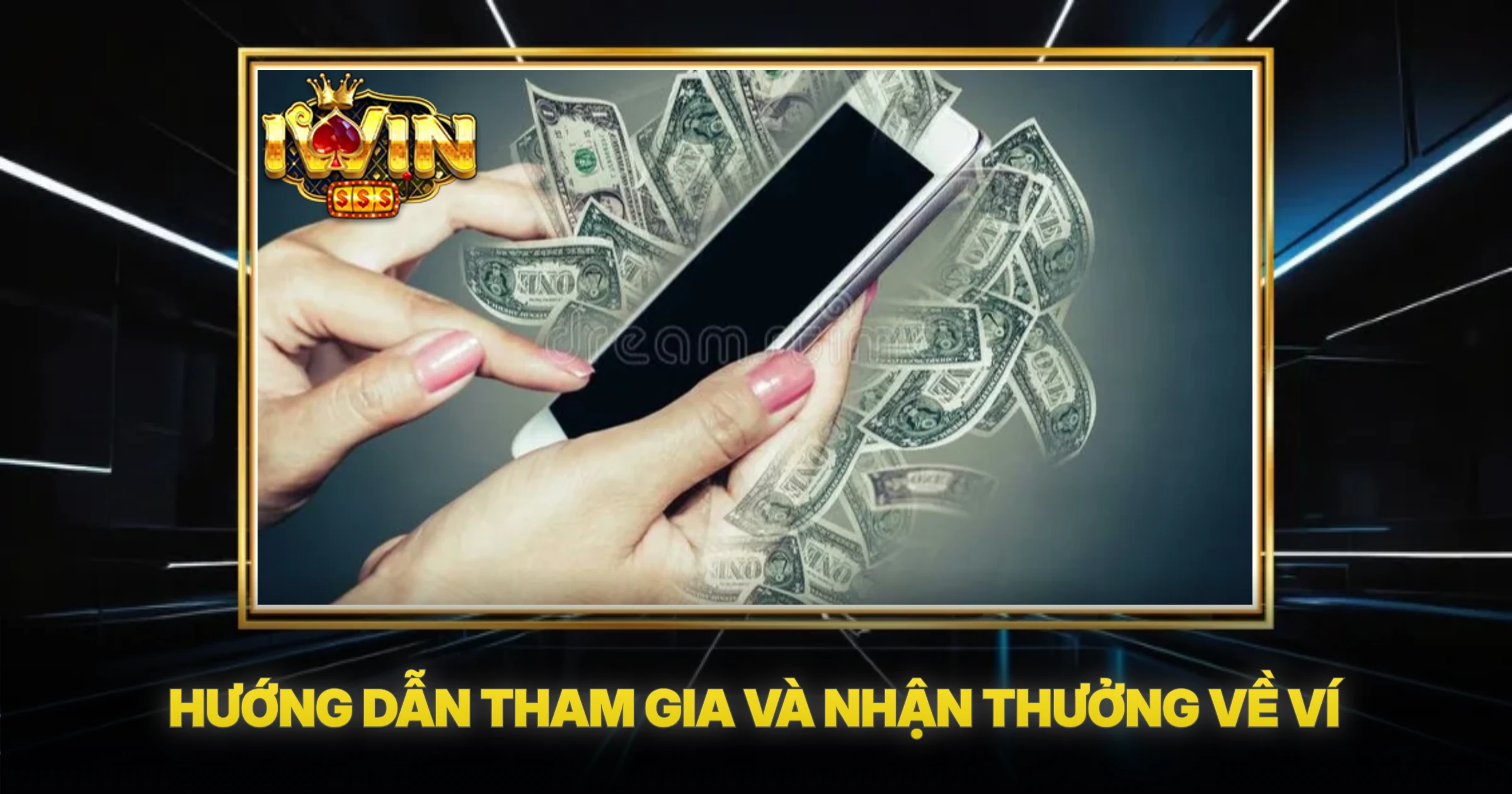 Hướng Dẫn Tham Gia Và Nhận Thưởng Về Ví