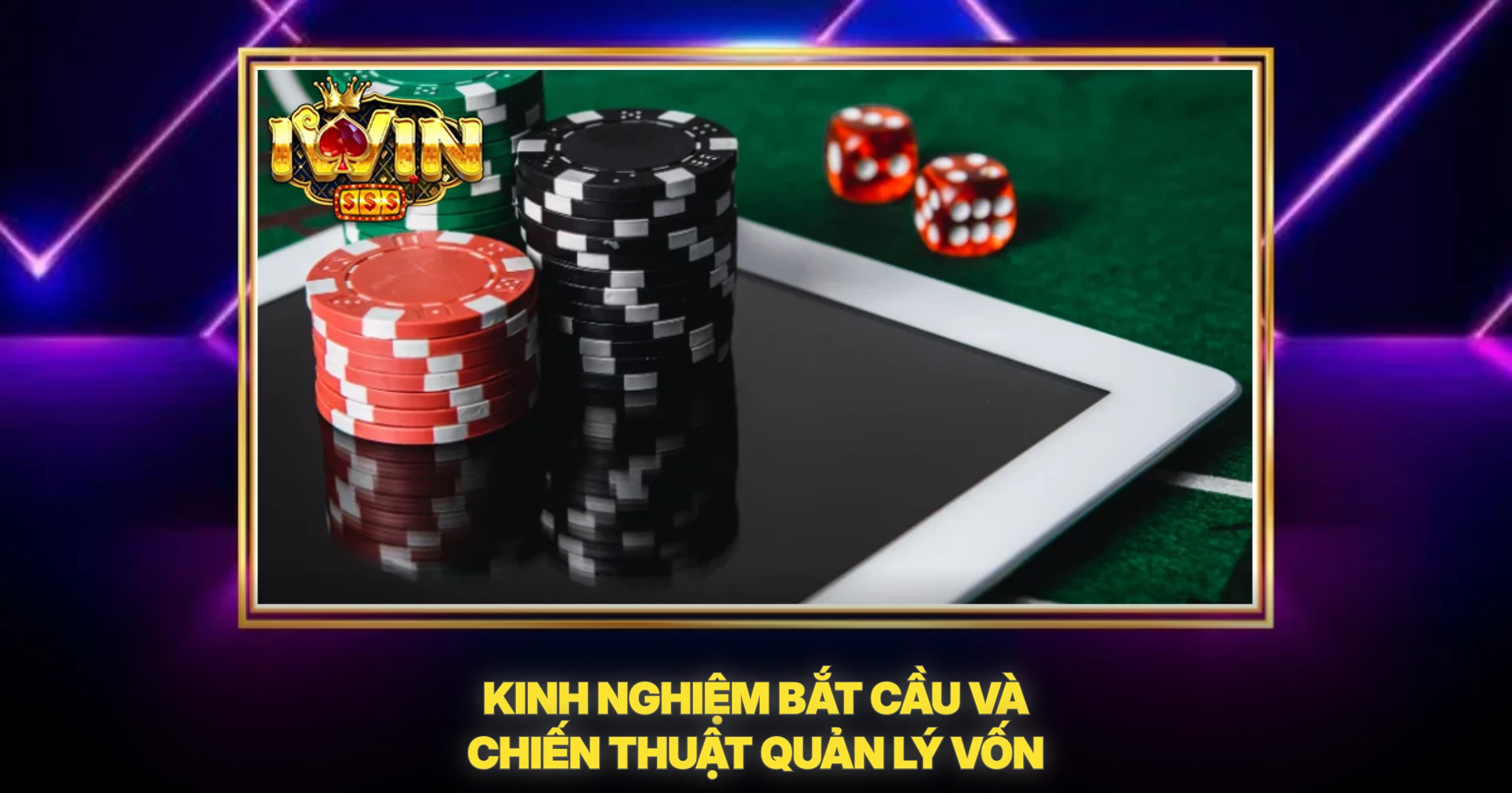 Kinh Nghiệm Bắt Cầu Và Chiến Thuật Quản Lý Vốn