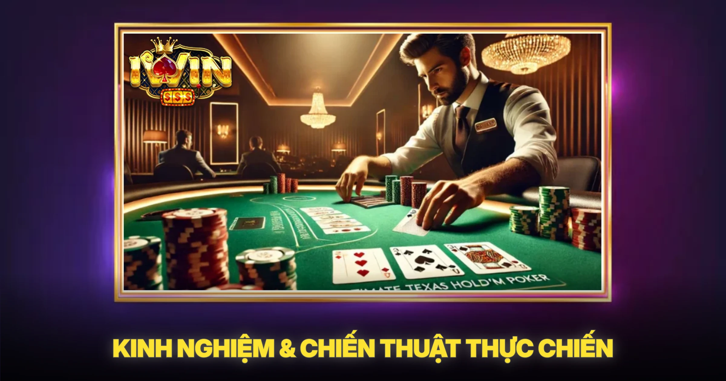 Kinh Nghiệm & Chiến Thuật Thực Chiến