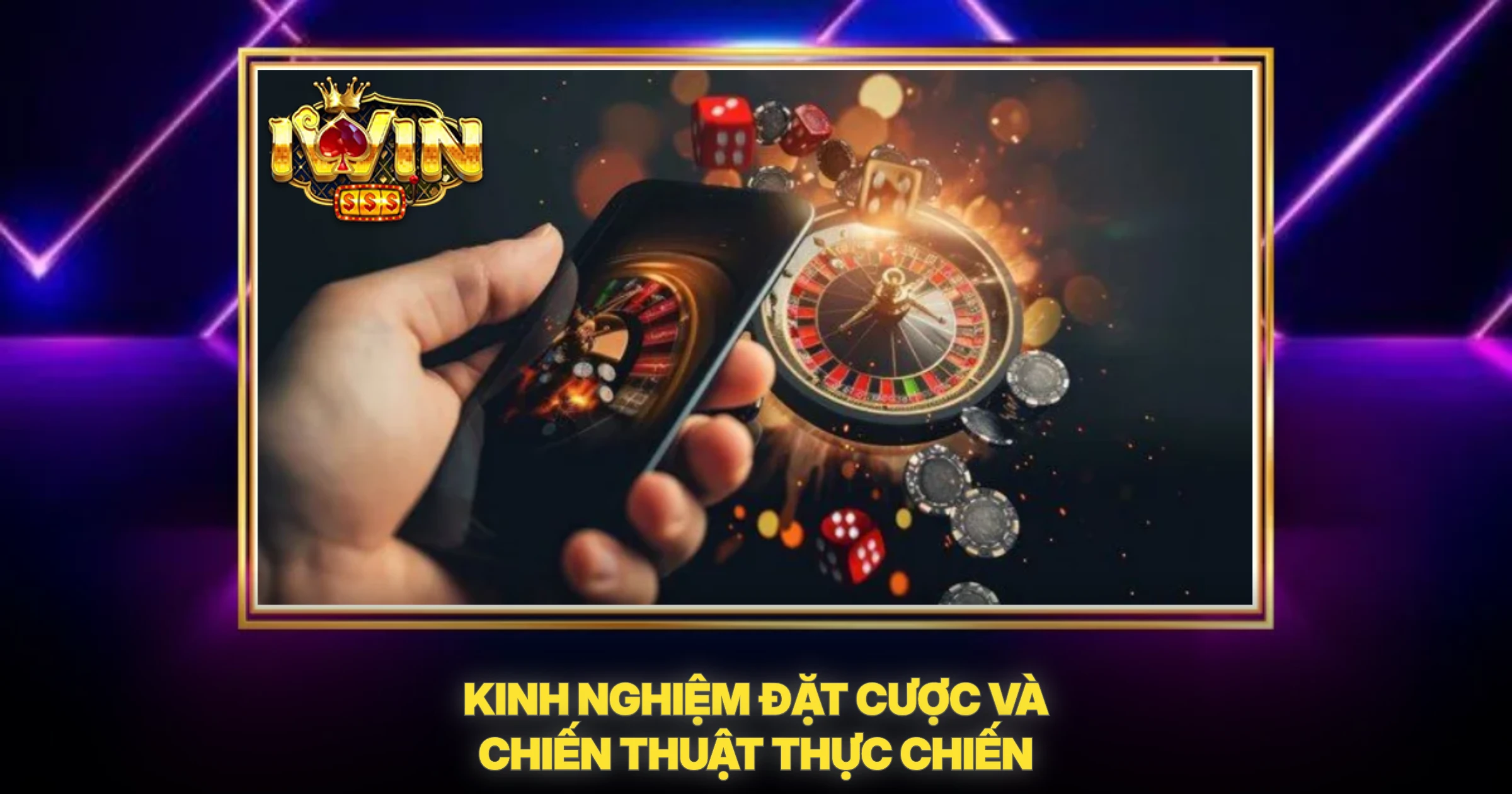 Kinh Nghiệm Đặt Cược Và Chiến Thuật Thực Chiến
