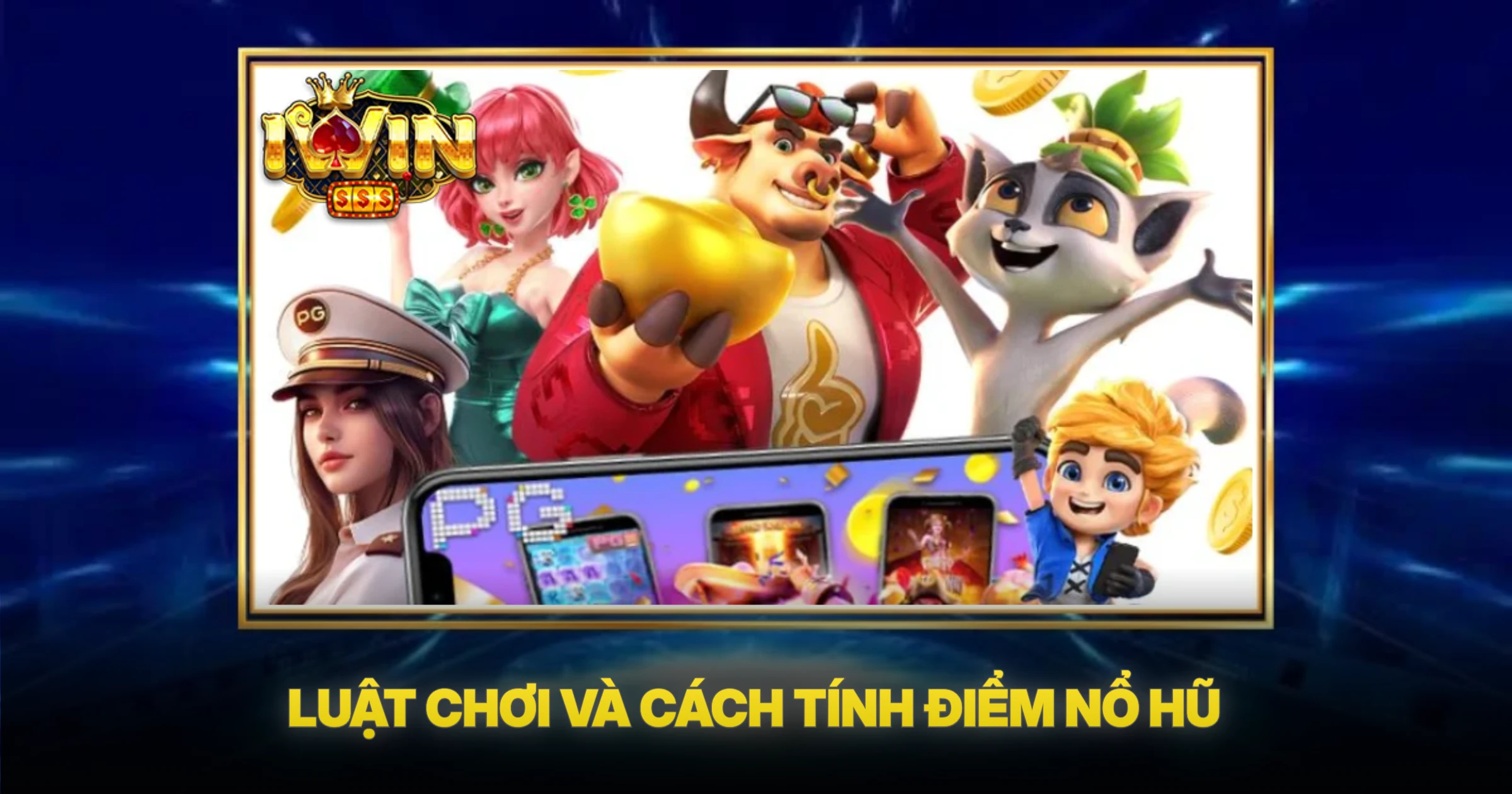 Luật Chơi Và Cách Tính Điểm Nổ Hũ