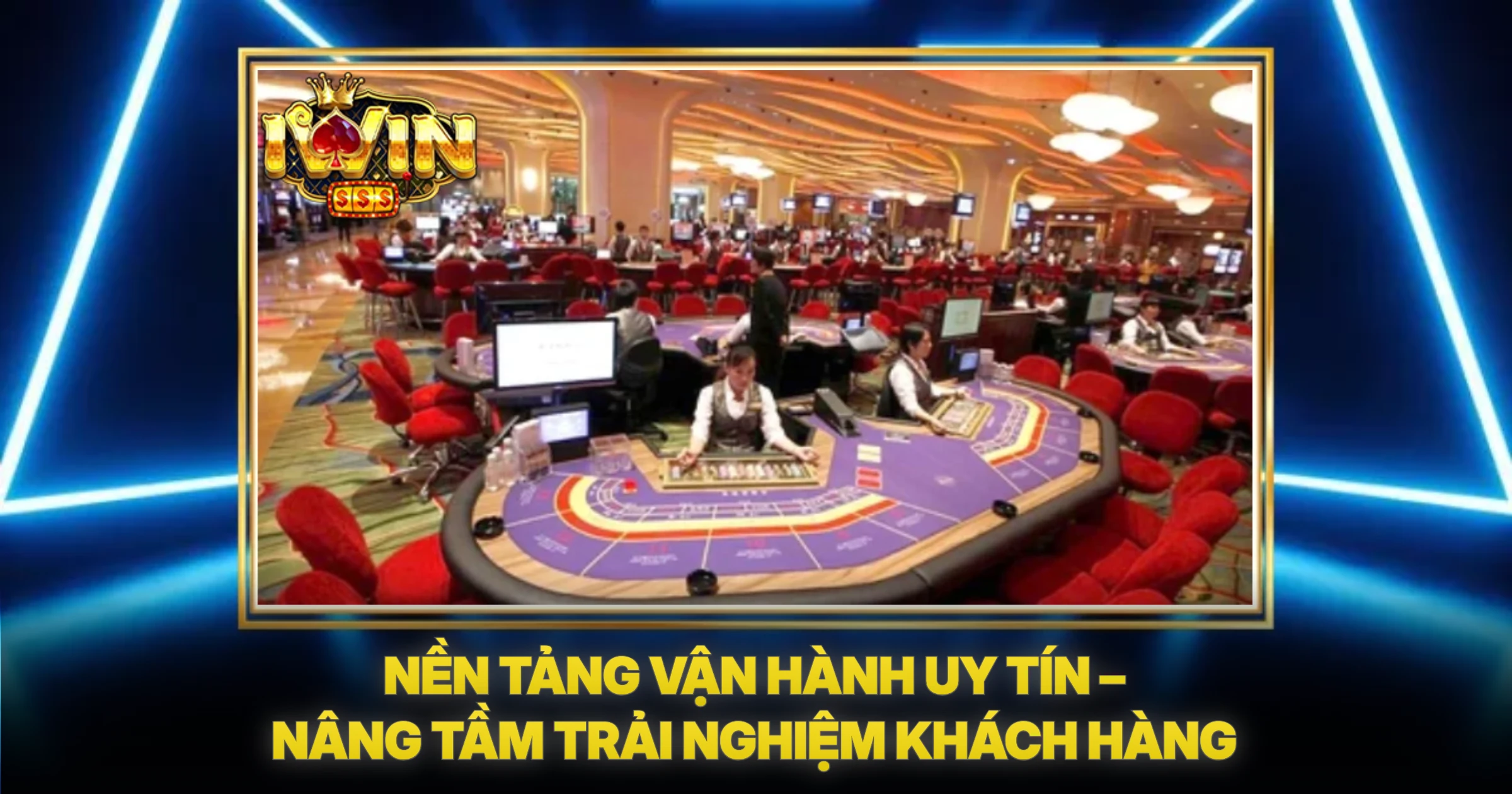 Nền Tảng Vận Hành Uy Tín – Nâng Tầm Trải Nghiệm Khách Hàng