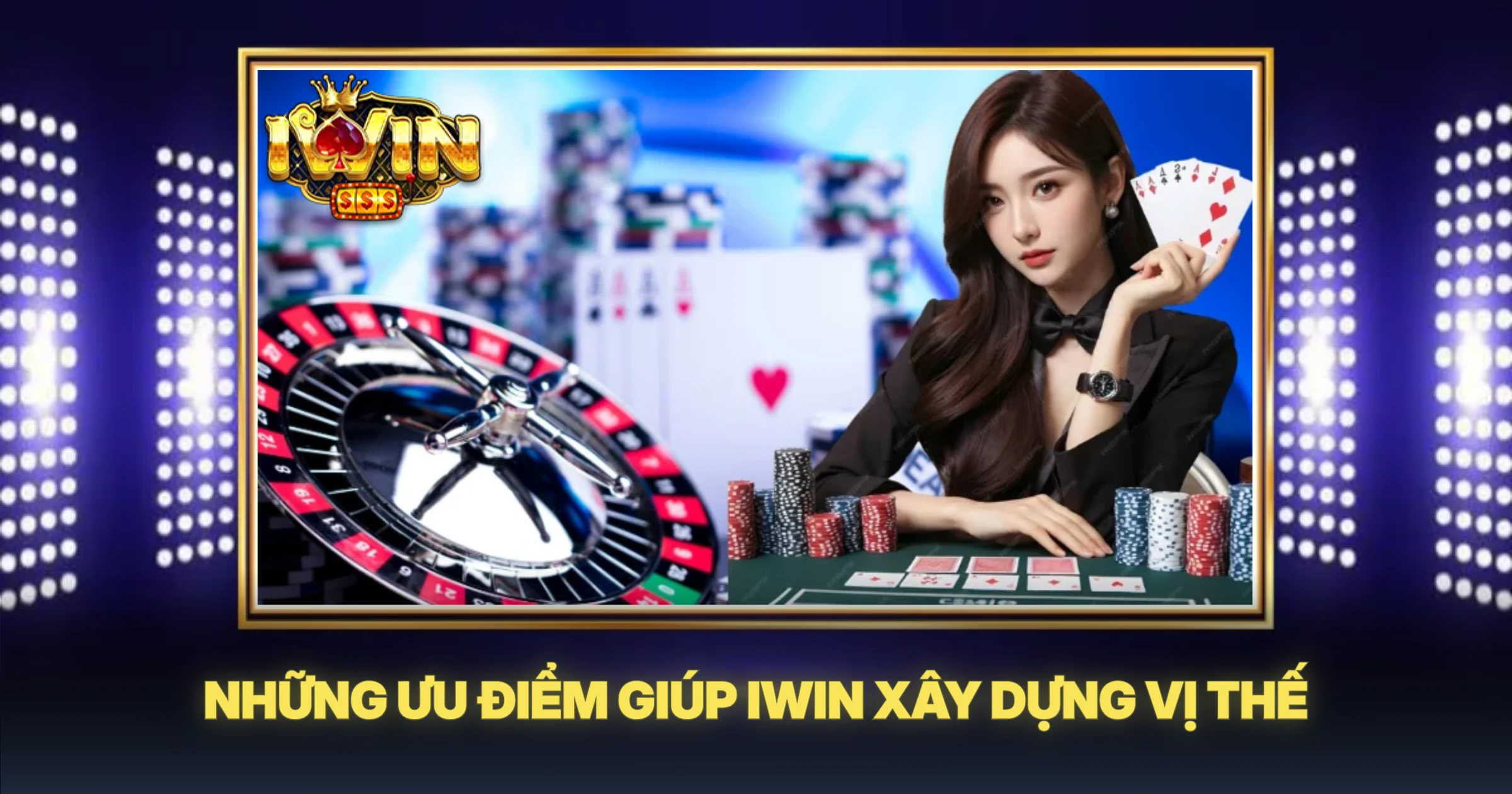 Trang Chủ 10 Nhung Uu Diem Giup Iwin Xay Dung Vi The 1