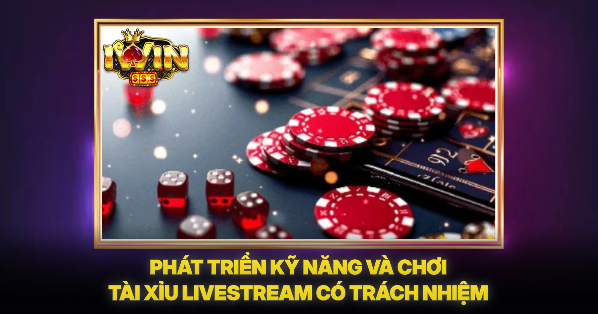 Phát Triển Kỹ Năng Và Chơi Tài Xỉu Livestream Có Trách Nhiệm