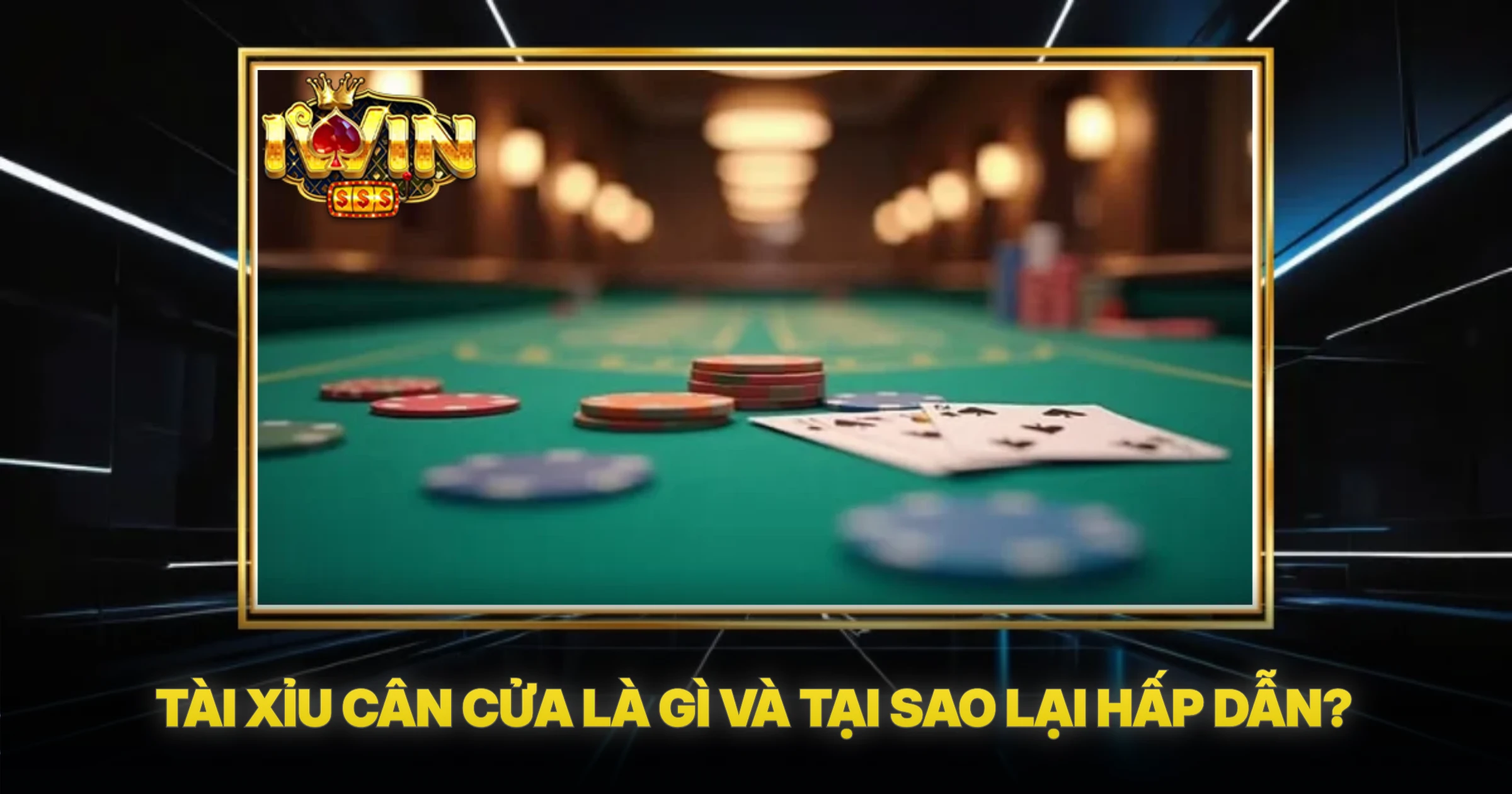 Tài Xỉu Cân Cửa Là Gì Và Tại Sao Lại Hấp Dẫn?