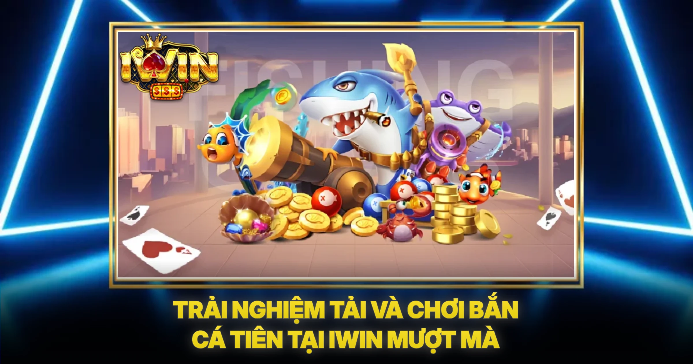 Trải Nghiệm Tải Và Chơi Bắn Cá Tiên Tại IWIN Mượt Mà